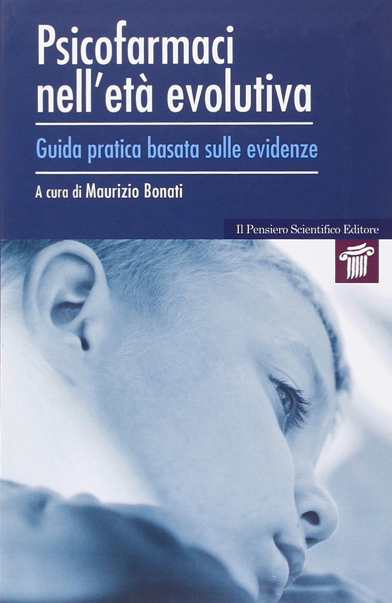 Psicofarmaci nell'età evolutiva. Guida pratica basata sulle evidenze Medicine