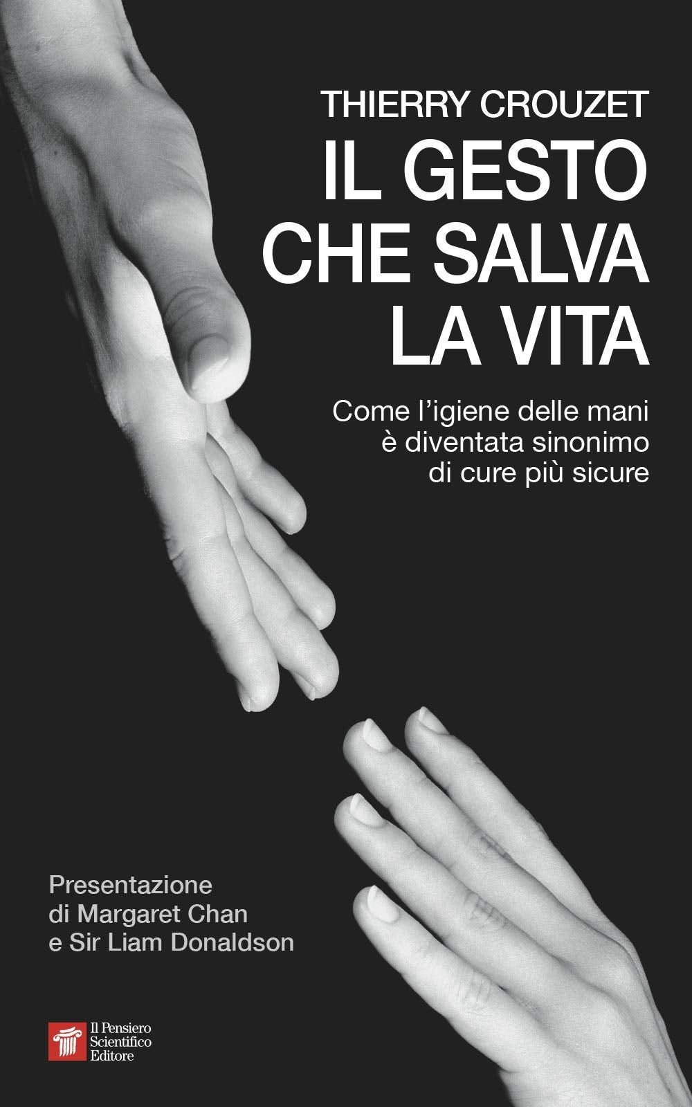 Il gesto che salva la vita. Come l'igiene delle mani è diventata sinonimo di cure più sicure book