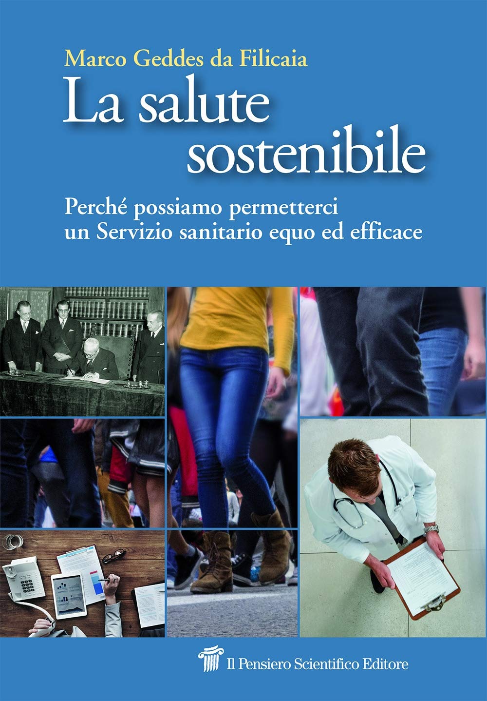 La salute sostenibile. Perché possiamo permetterci un Servizio sanitario equo ed efficace Business, Finance & Career