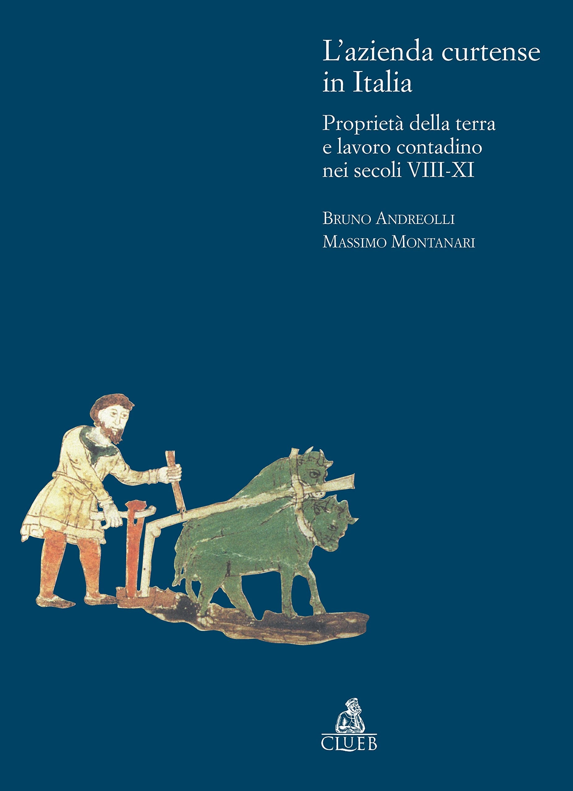 L'azienda curtense in Italia. Proprietà della terra e lavoro contadino nei secoli VIII-XI book
