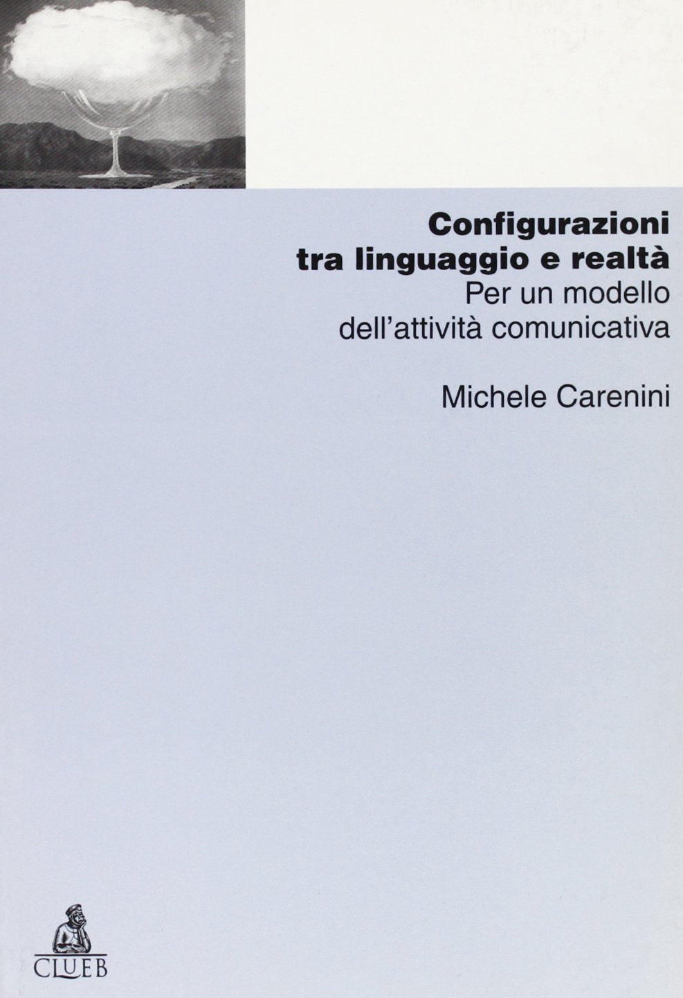 Configurazioni tra linguaggio e realtà. Per un modello dell'attività comunicativa book