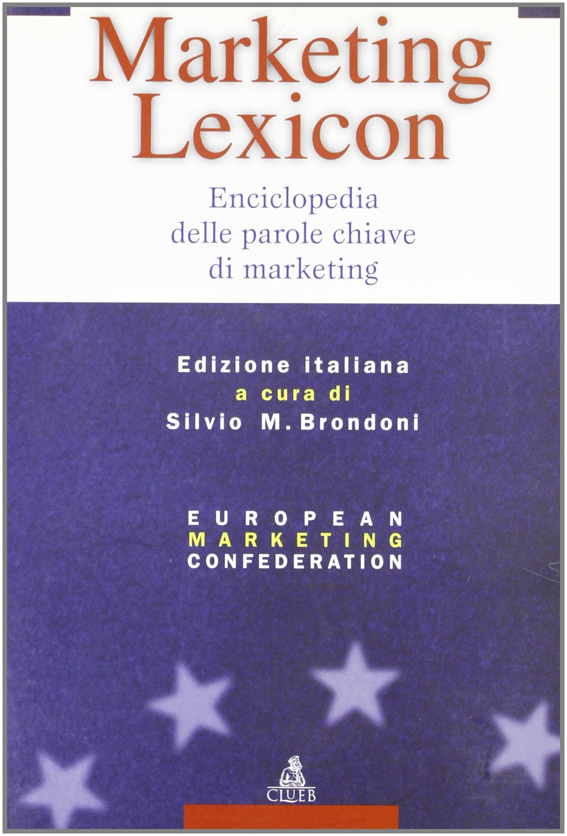 Marketing lexicon. Enciclopedia delle parole chiave di marketing book