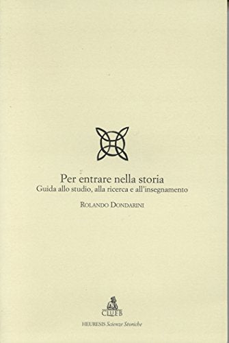 Per entrare nella storia. Guida allo studio, alla ricerca e all'insegnamento book
