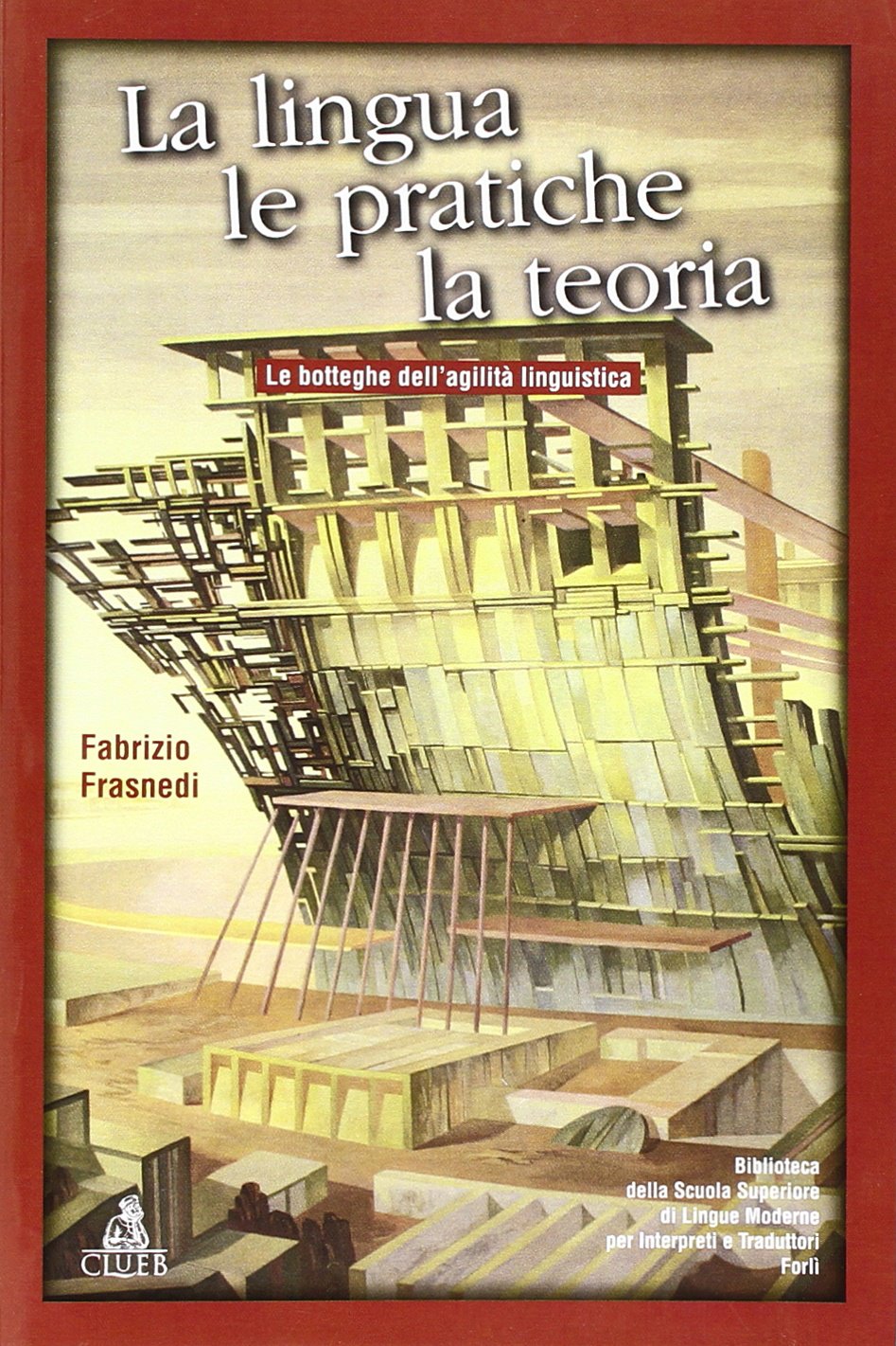 La lingua, le pratiche, la teoria. Le botteghe dell'agilità linguistica book