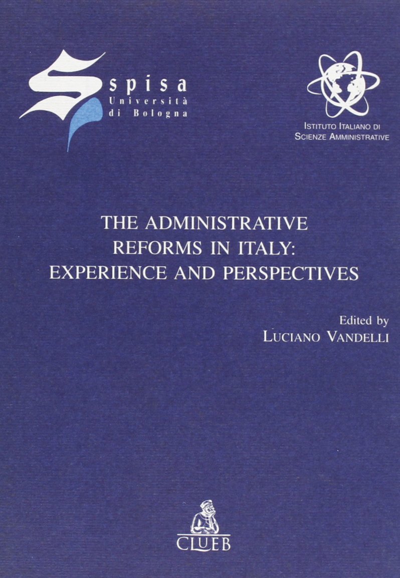 The administrative reforms in Italy: experience and perspectives book
