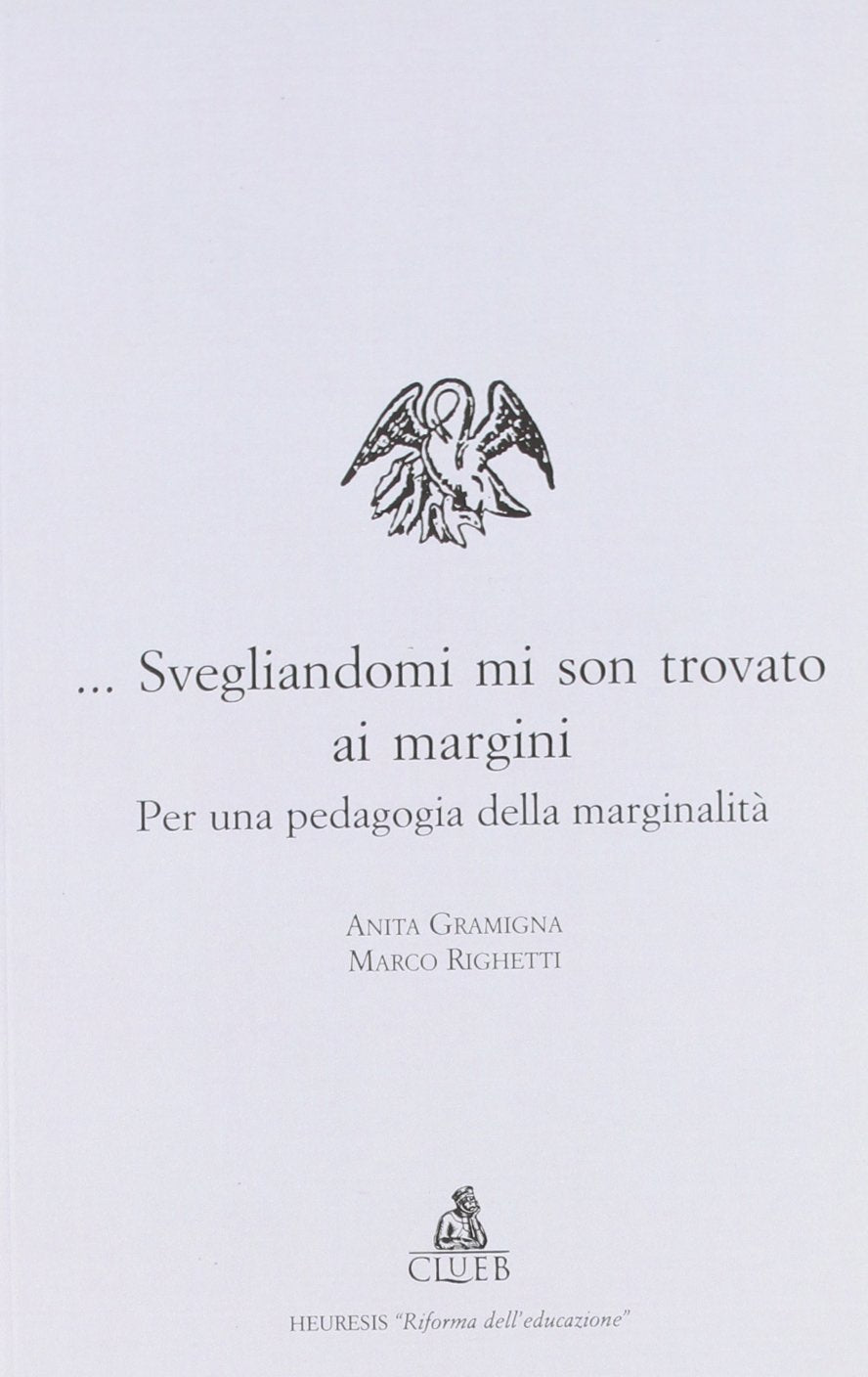 Svegliandomi mi son trovato ai margini. Per una pedagogia della marginalità book
