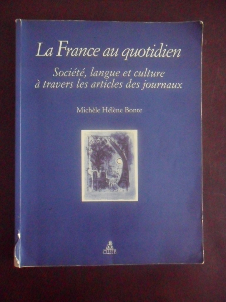 La France au quotidien. Societé, langue et culture à travers les articles des journaux book