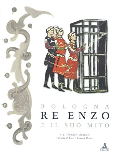 Bologna, re Enzo e il suo mito (Bologna medievale ieri e oggi) Politics & History