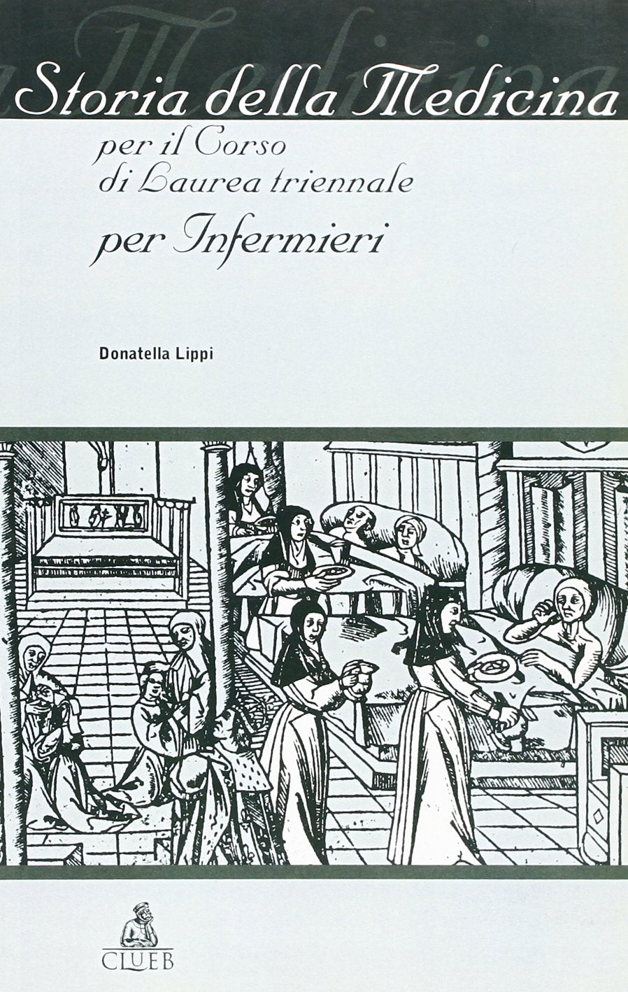 Storia della medicina. Per il corso di laurea triennale per infermieri book