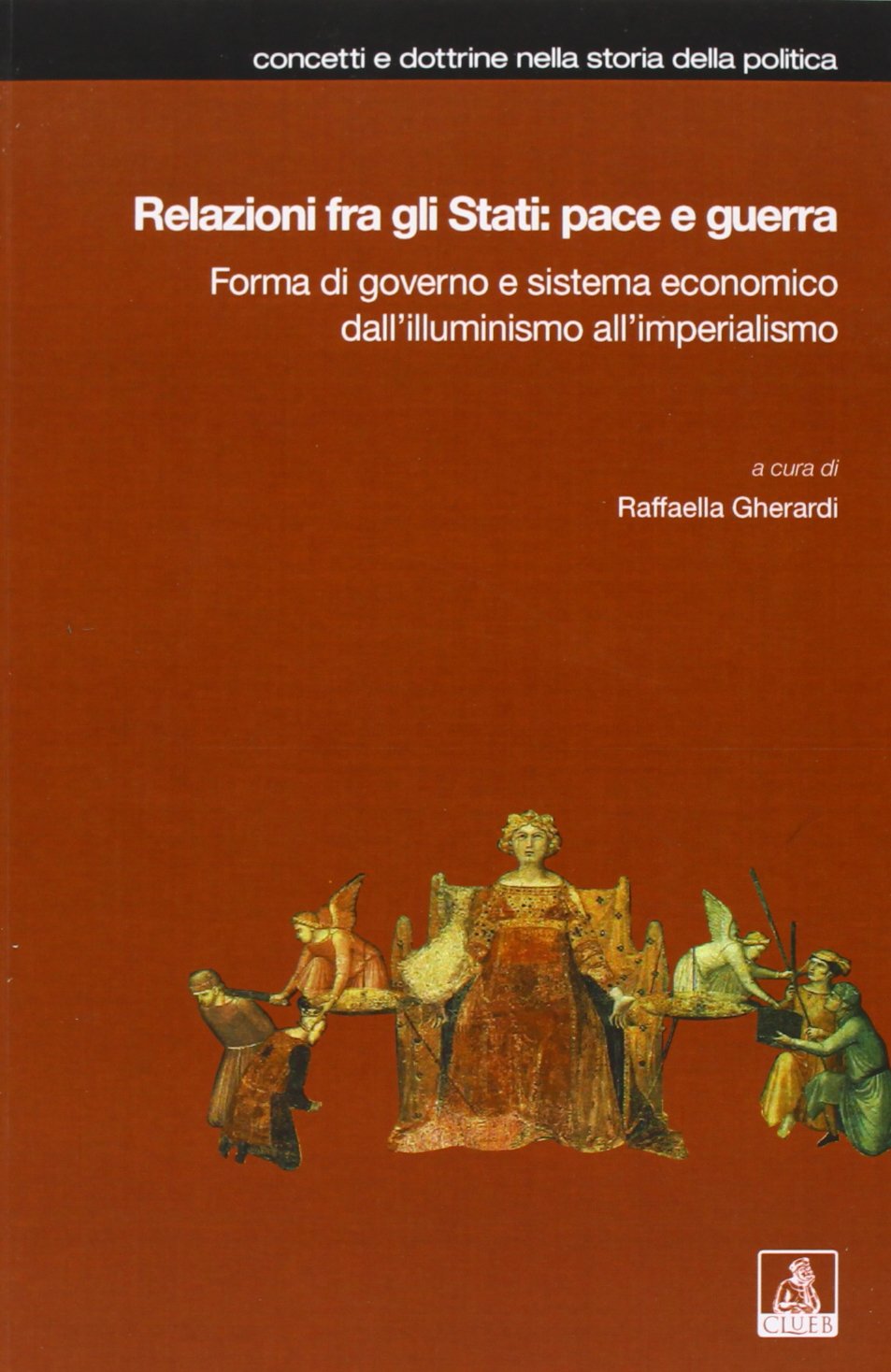 Relazioni fra gli Stati: pace e guerra. Forma di governo e sistema economico dall'illuminismo all'imperialismo book