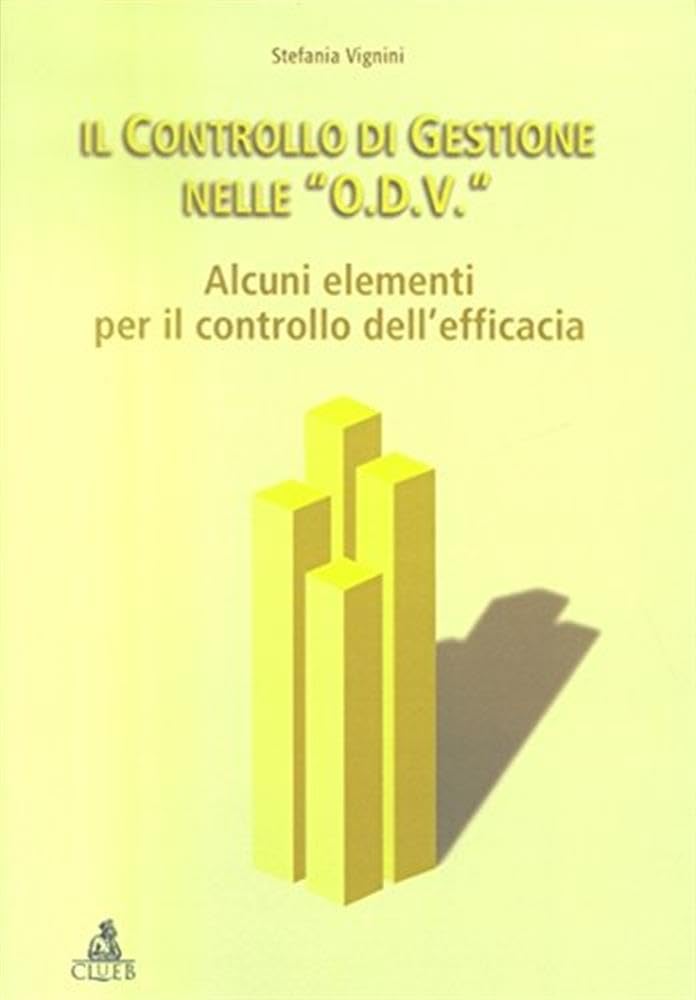 Il controllo di gestione delle «O.D.V.»: alcuni strumenti per il controllo dell'efficacia book