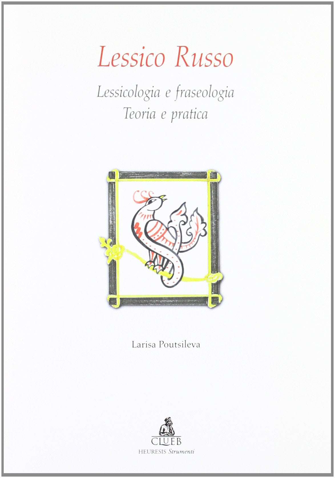 Lessico russo. Lessicologia e fraseologia russa: teoria e pratica book
