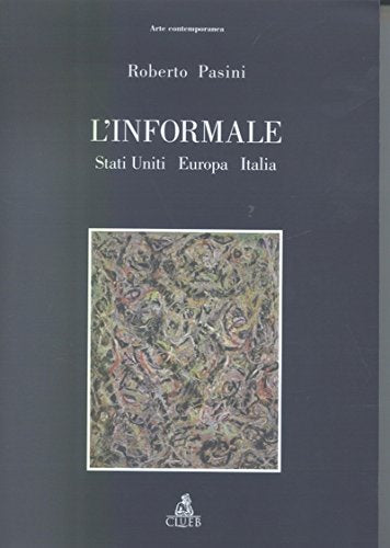L'informale. Stati Uniti Europa Italia book