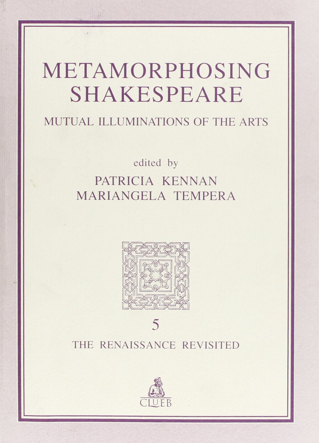 Metamorphosing Shakespeare. Mutual illuminations of the arts (The Renaissance revisited) Contemporary literature