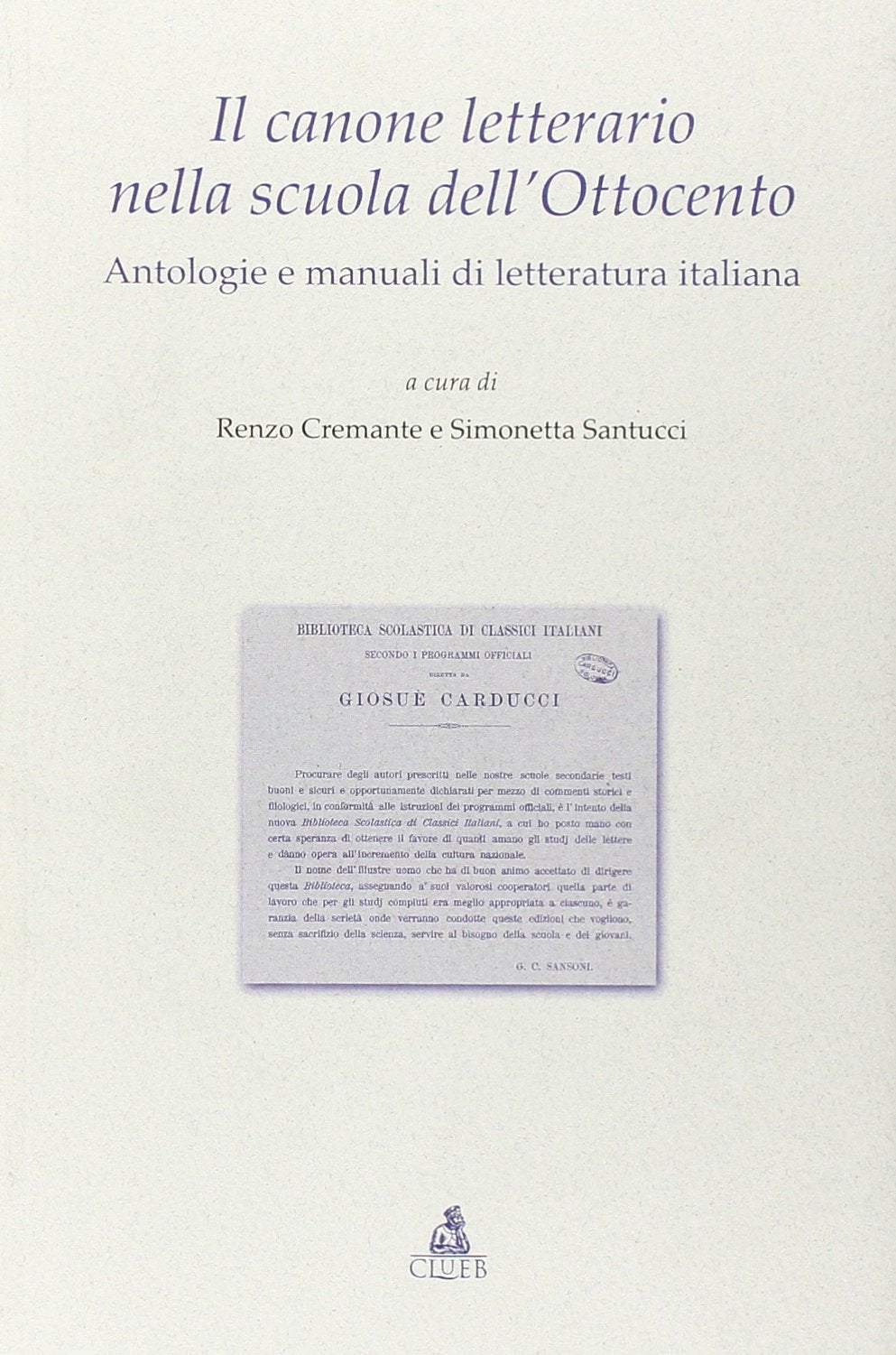 Il canone letterario nella scuola dell'Ottocento. Antologie e manuali di letteratura italiana (Testi e studi di filologia e letteratura) Contemporary literature Books