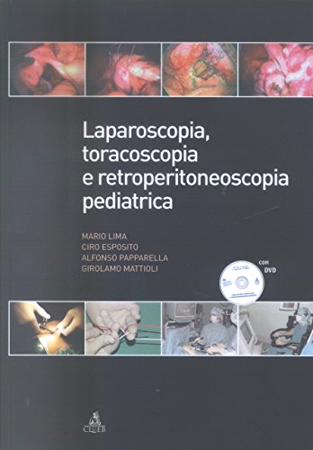 Laparoscopia, toracoscopia e retroperitonescopia pediatrica. Con DVD Medicine