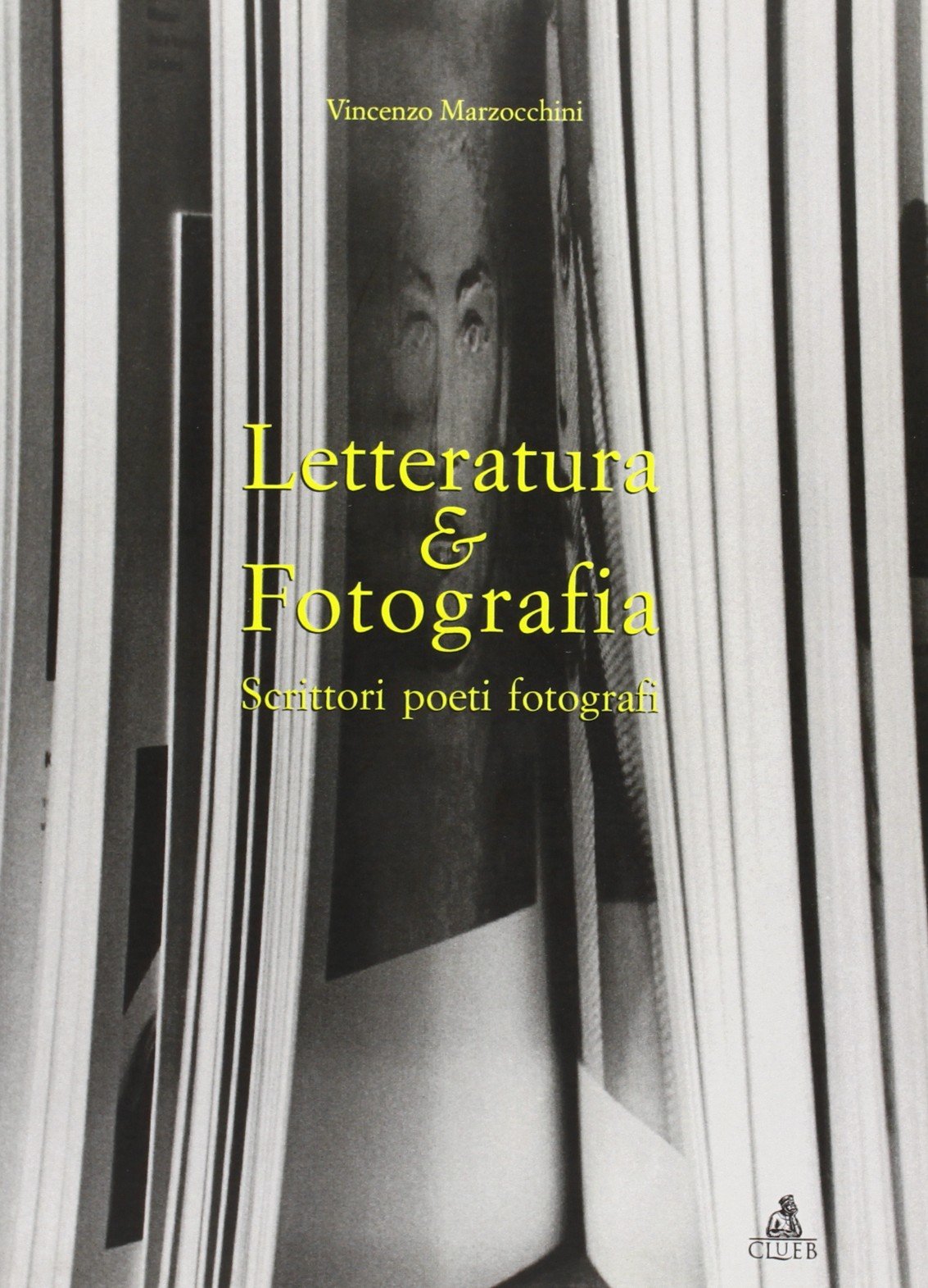 Letteratura & fotografia. Scrittori, poeti, fotografi Film, Art & Culture