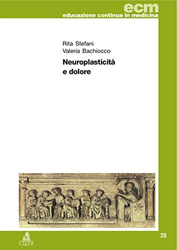 Neuroplasticità e dolore (Educazione continua in medicina) Medicine