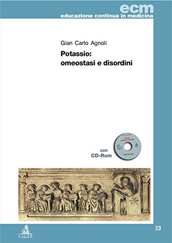 Potassio: omeostasi e disordini. Con CD-ROM (Educazione continua in medicina) Books