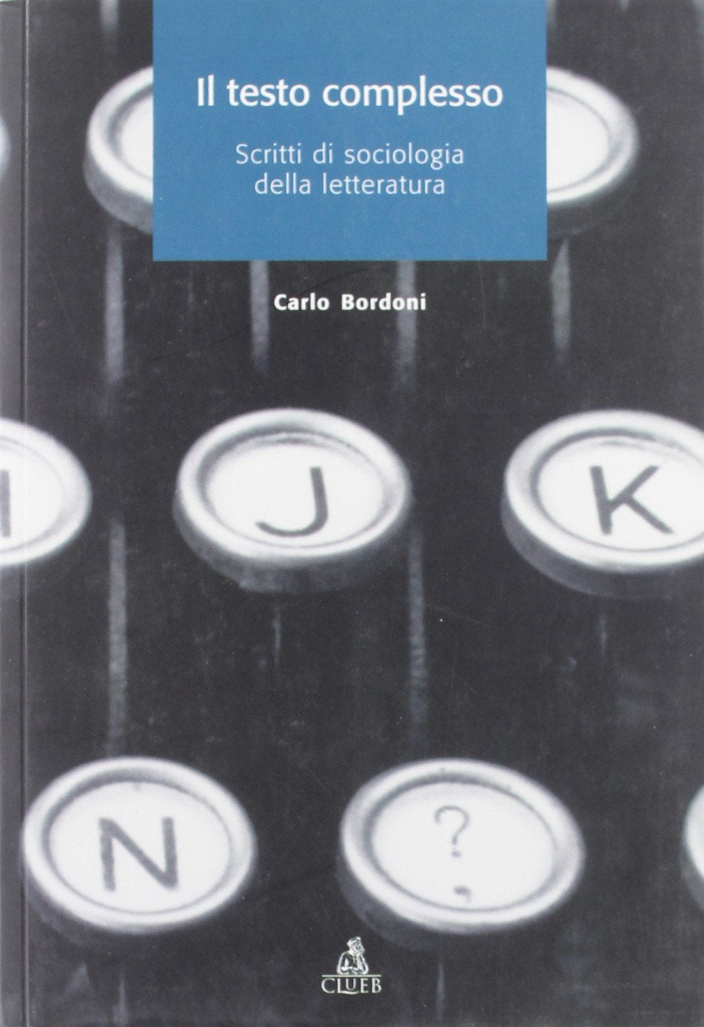 Il testo complesso. Scritti di sociologia della letteratura (Tracce) Contemporary literature