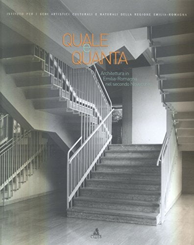 Quale e quanta. Architettura in Emilia Romagna nel secondo Novecento Architecture