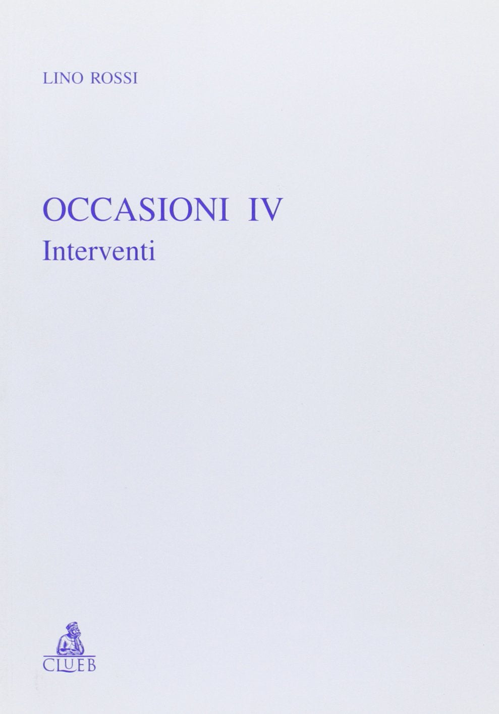 Occasioni. Interventi (Vol. 4) (Relazioni e significati. Studi) Philosophy