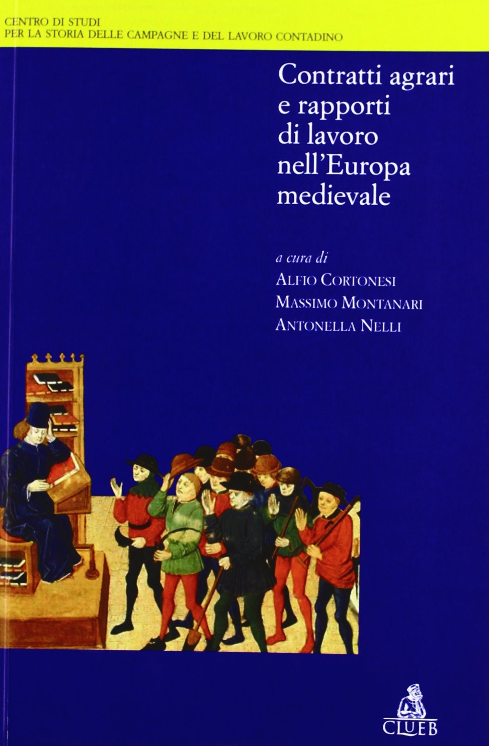 Contratti agrari e rapporti di lavoro nell'Europa medievale (Biblioteca di storia agraria medievale) Politics & History