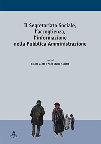 Il segretariato sociale, l'accoglienza, l'informazione nella pubblica amministrazione (Collana di servizio sociale) Social Sciences