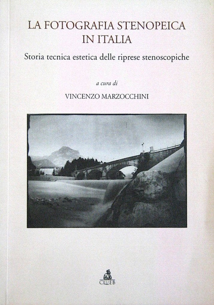 La fotografia stenopeica in Italia. Storia tecnica estetica delle riprese stenoscopiche Photography
