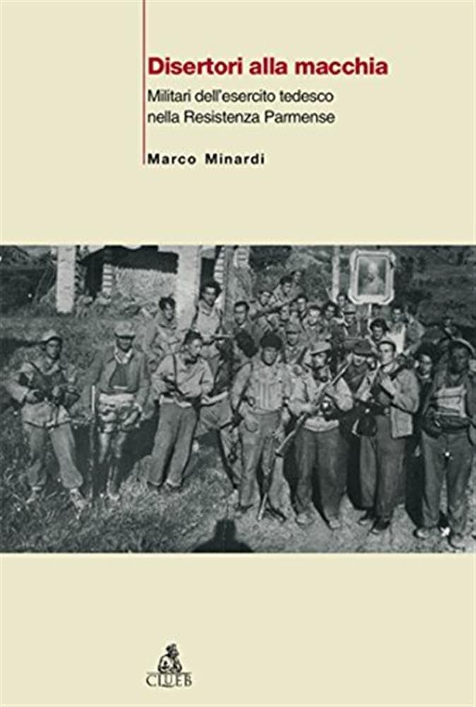 Disertori Alla Macchia. Militari Dell'esercito Tedesco Nella Resistenza Parmense book