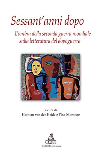 Sessant'anni dopo. L'ombra della seconda guerra mondiale sulla letteratura del dopoguerra Contemporary literature