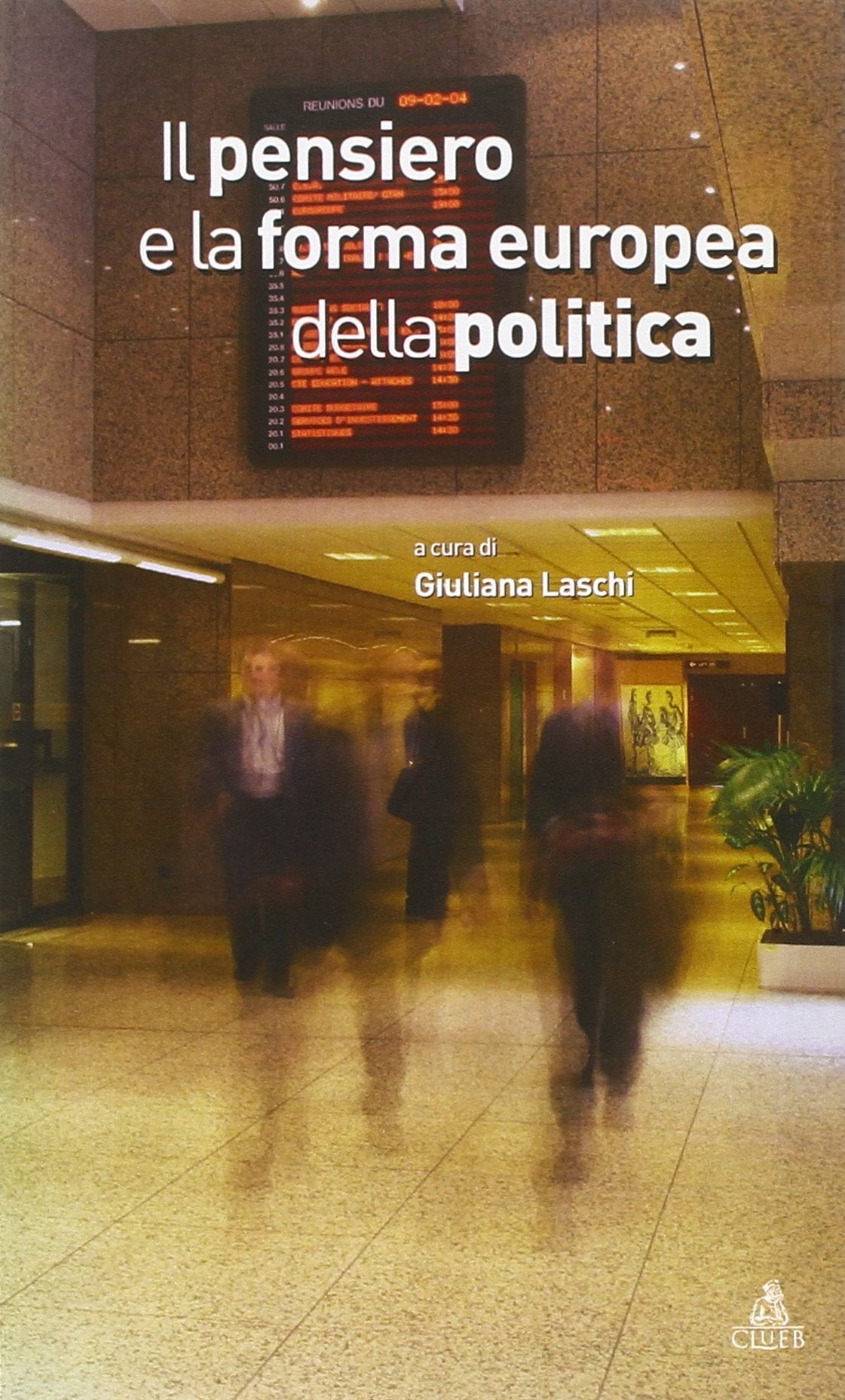 Il pensiero e la forma europea della politica (European progress) Politics & History