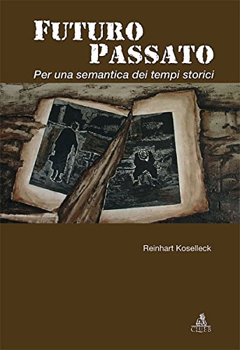 Futuro passato. Per una semantica dei tempi storici book