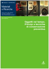 Oggetti nel tempo. Principi e tecniche di conservazione preventiva Film, Art & Culture
