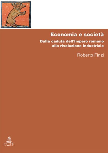 Economia e società. Dalla caduta dell'Impero Romano alla rivoluzione industriale book