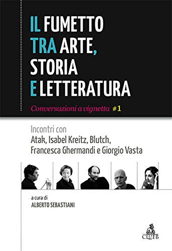 Il fumetto tra arte, storia e letteratura. Incontri con Atak, Isabel JKreitz, Blutch, Francesca Ghermandi e Giorgio Vasta book