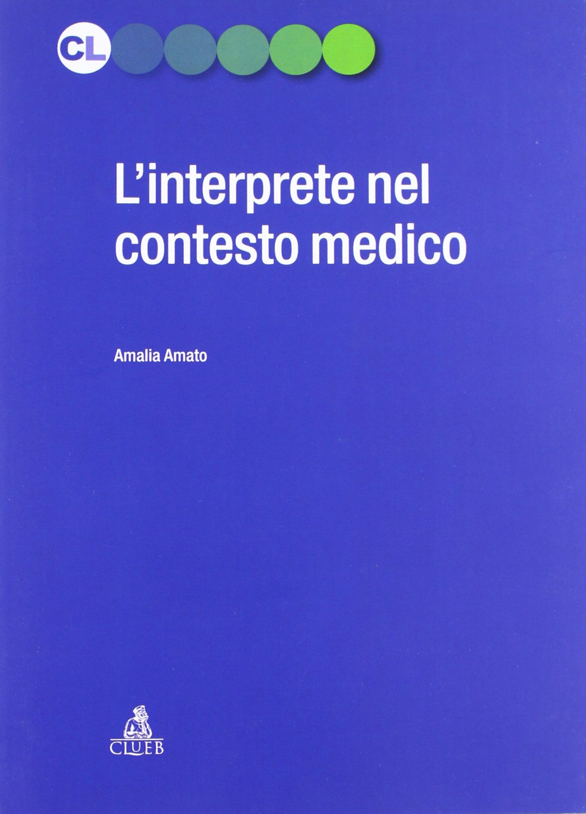 L'interprete nel contesto medico (Contesti linguistici) Medicine