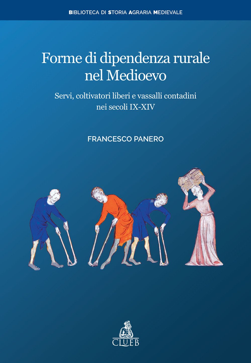 Forme di dipendenza rurale nel medioevo. Servi, coltivatori liberi e vassalli contadini nei secoli IX-XIV book