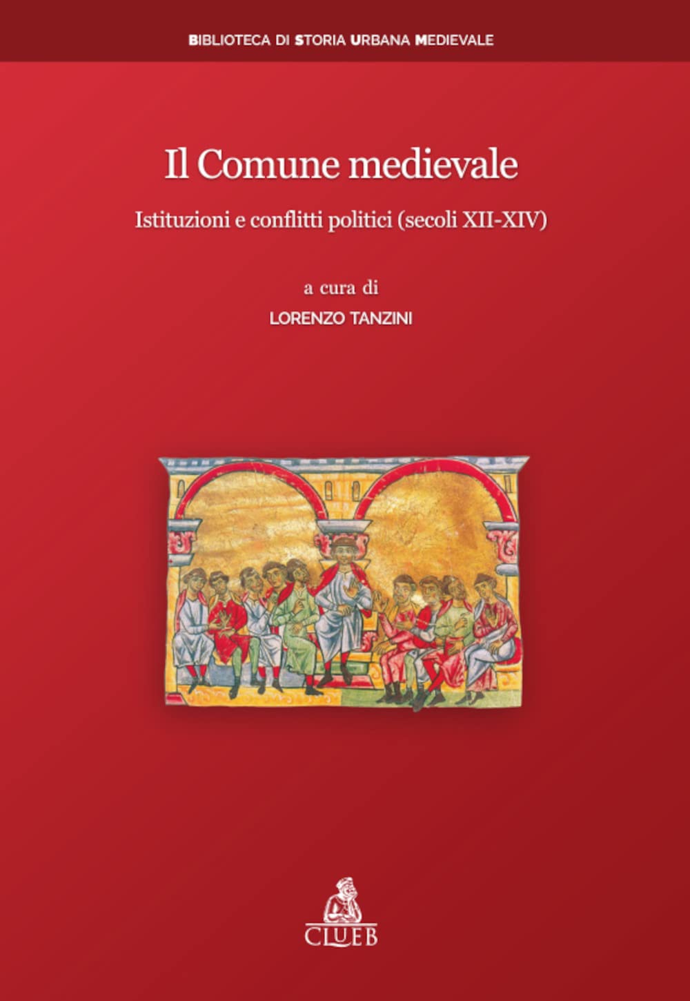 Il Comune medievale. Istituzioni e conflitti politici (secoli XII-XIV) book