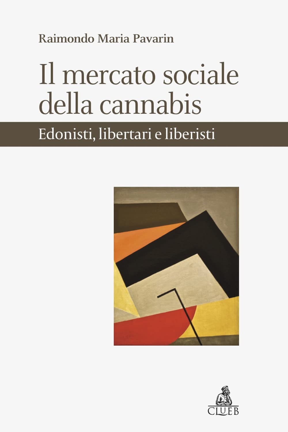 Il mercato sociale della cannabis. Edonisti, libertari e liberisti book