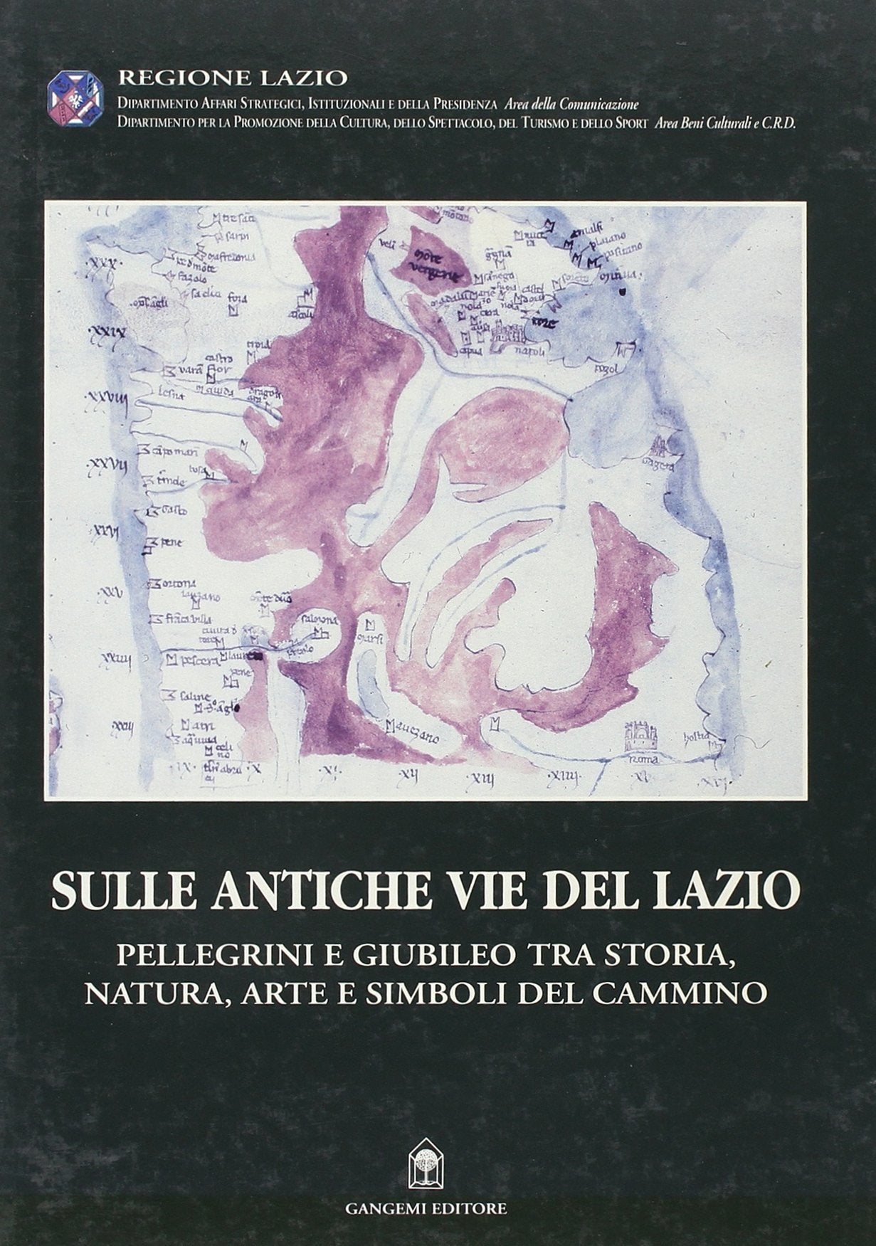 Sulle antiche vie del Lazio. Storia, natura, pellegrini in cammino (Arti visive, architettura e urbanistica) Religion & Esotericism