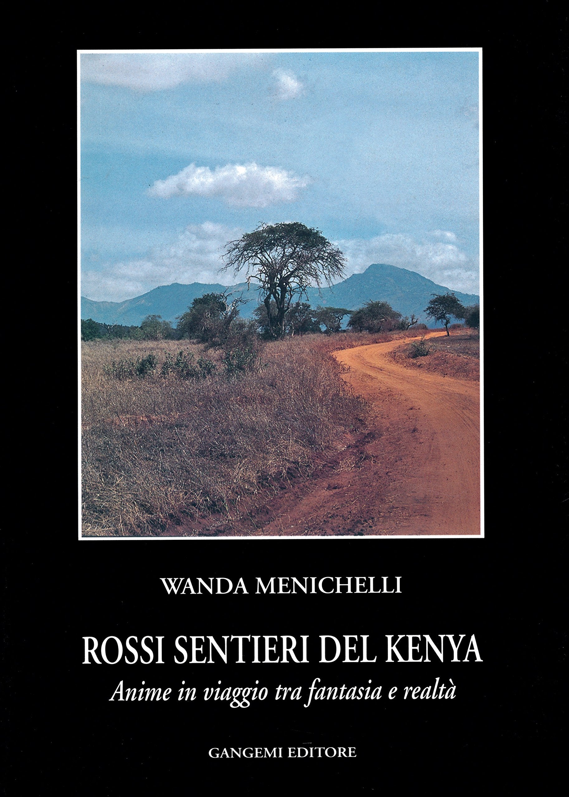 Rossi sentieri del Kenia. Anime in viaggio tra fantasia e realtà (Letteratura e linguistica) Contemporary literature