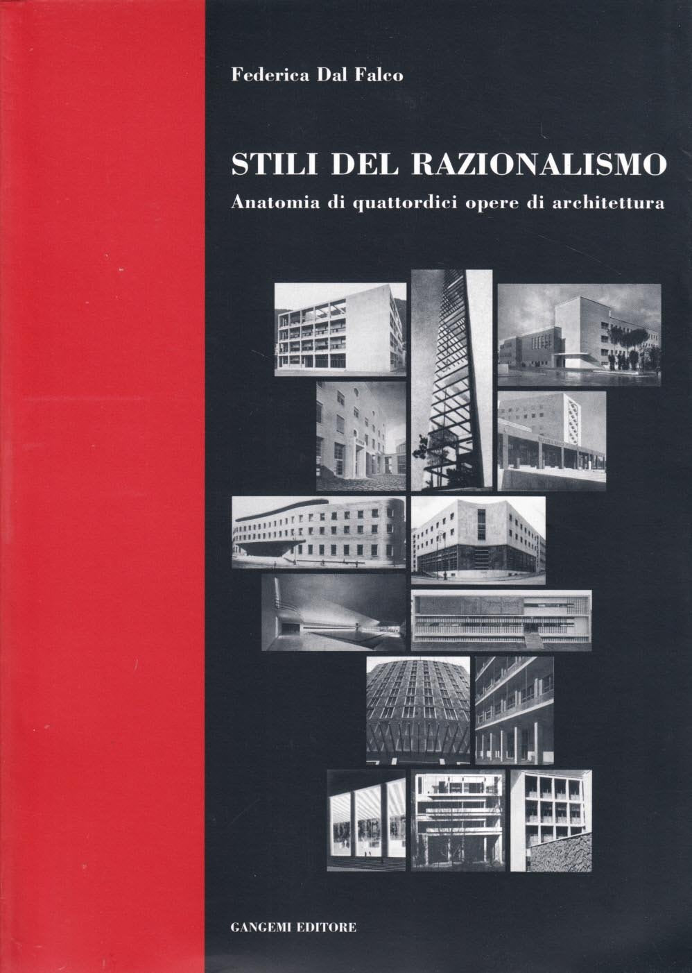 Stili del razionalismo. Anatomia di quattordici opere di architettura book
