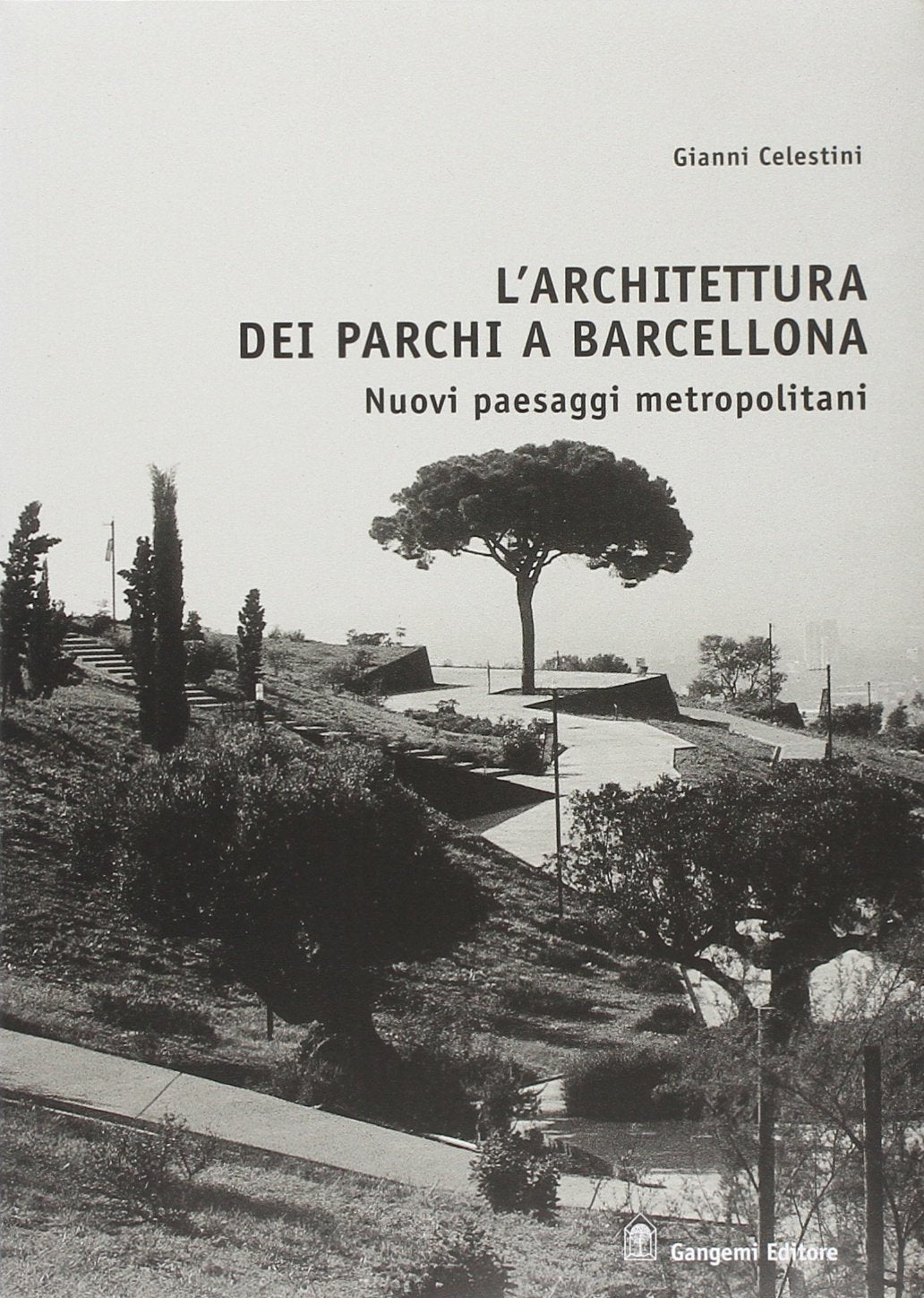 L'architettura dei parchi a Barcellona. Nuovi paesaggi metropolitani (Architettura, urbanistica, ambiente) Leisure, Home & Garden