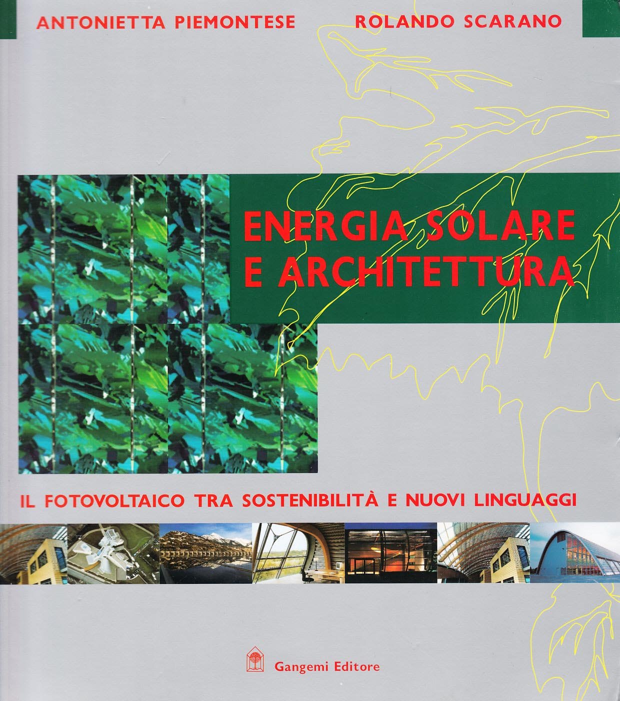 Energia solare e architettura. Il fotovoltaico tra sostenibilità e nuovi linguaggi (Architettura, urbanistica, ambiente) Architecture