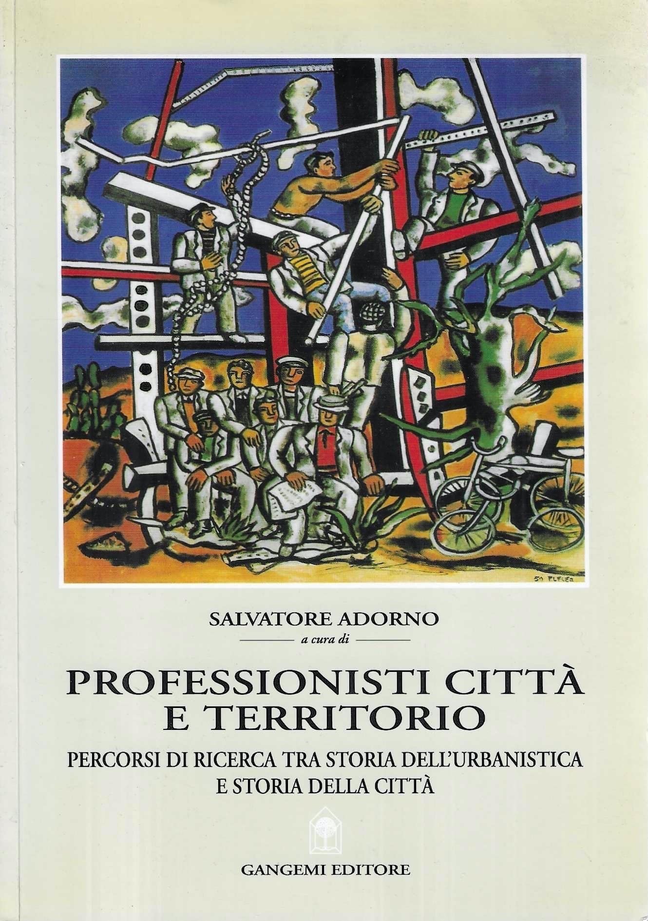 Professionisti, città e territorio. Percorsi di ricerca tra storia dell'urbanistica e storia della città book