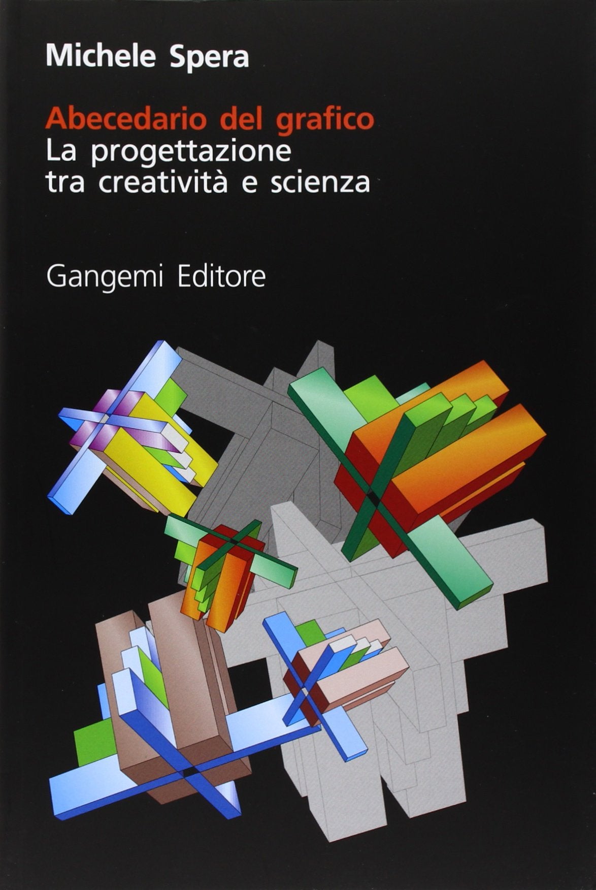 Abecedario del grafico. La progettazione tra creatività e scienza book