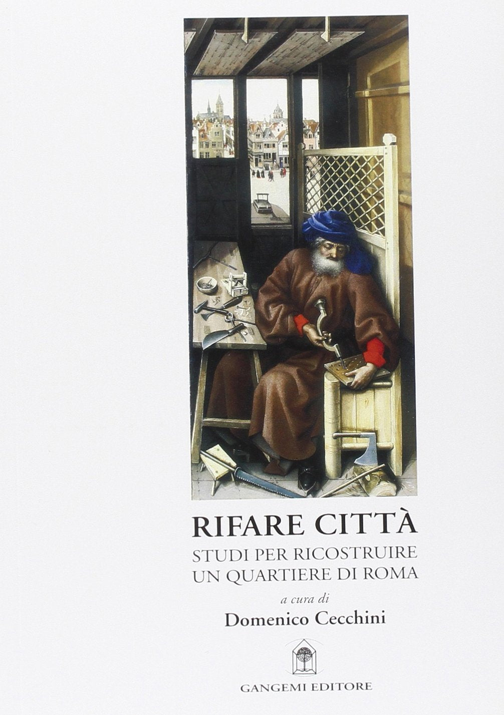 Rifare città. Studi per ricostruire un quartiere di Roma. Con CD-ROM book