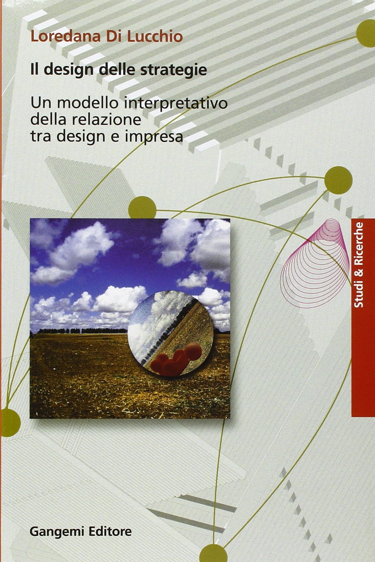 Il design delle strategie. Un modello interpretativo della relazione tra design e impresa book