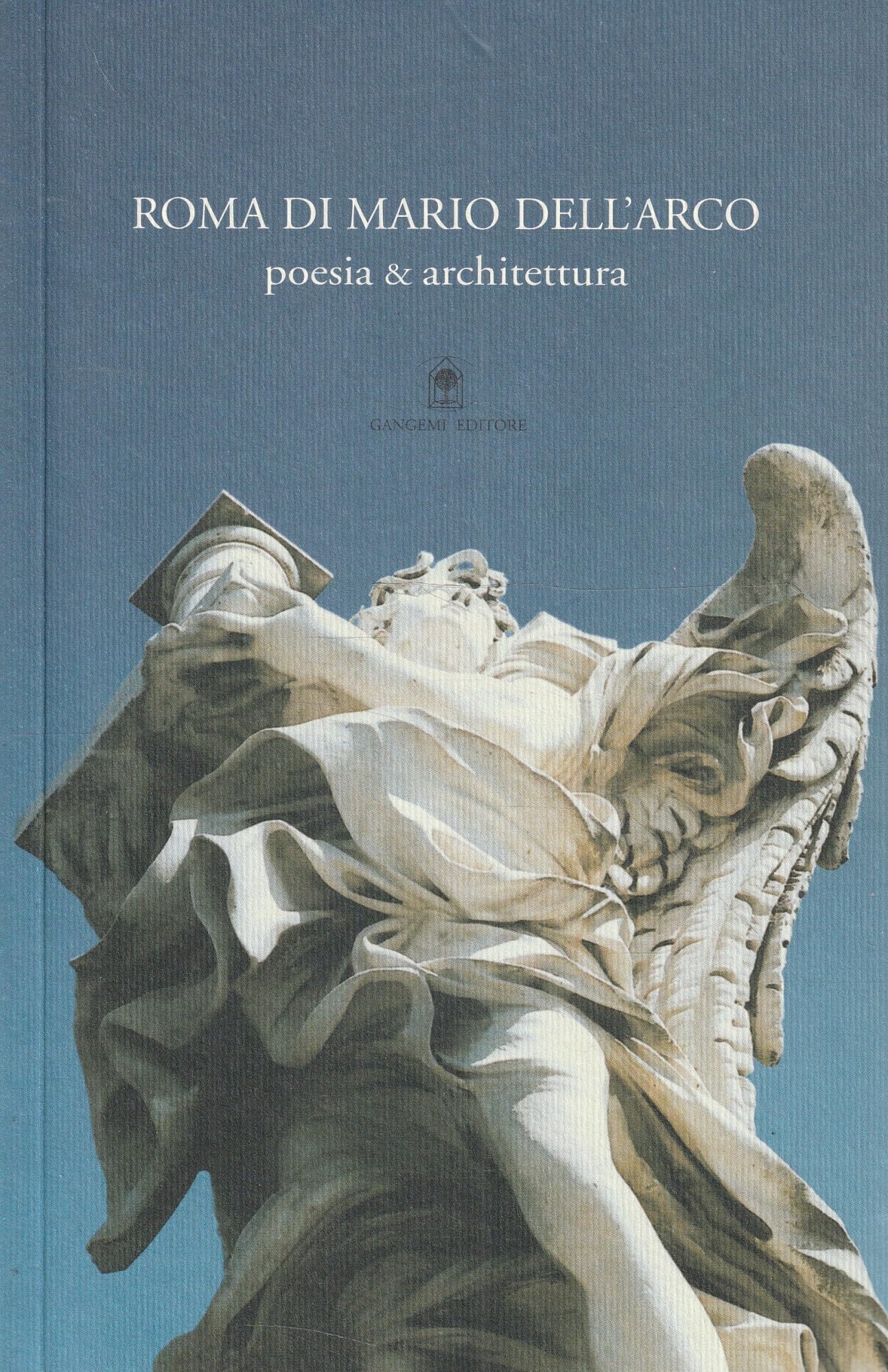 Roma di Mario Dell'Arco. Poesia & architettura book